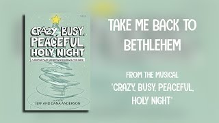 Take Me Back to Bethlehem (Lyric Video) | Crazy, Busy, Peaceful, Holy Night [Simple Kids Christmas] chords