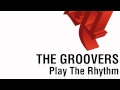 THE GROOVERS - Play The Rhythm