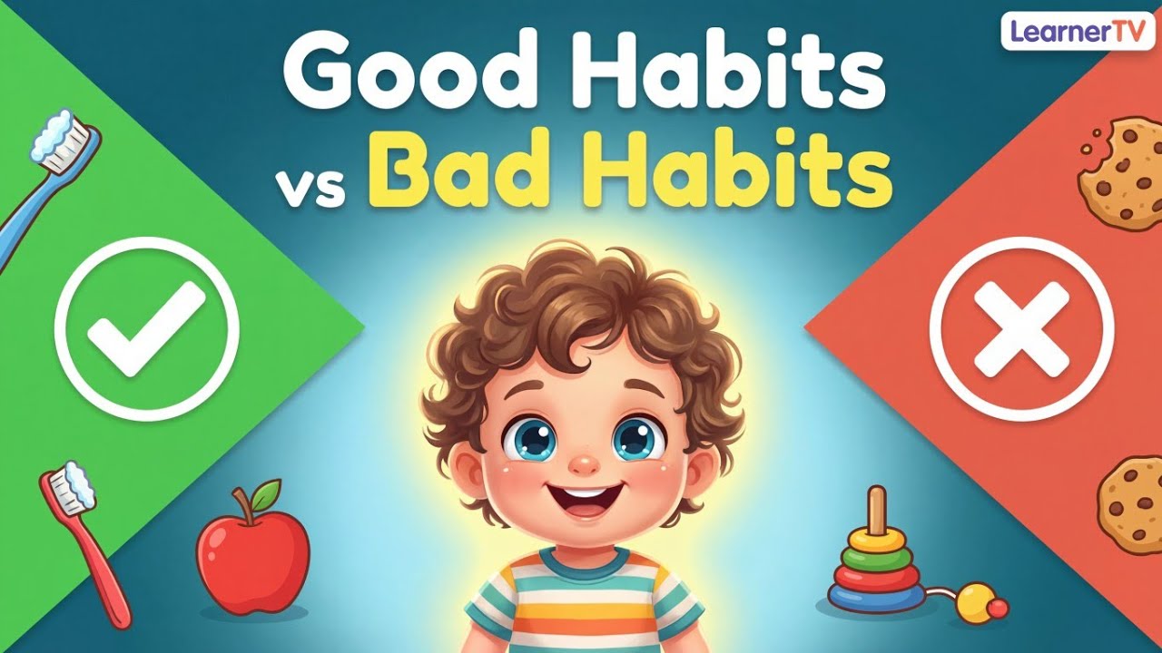 Good Habits vs Bad Habits for Kids | Learn Daily Habits with LearnerTV