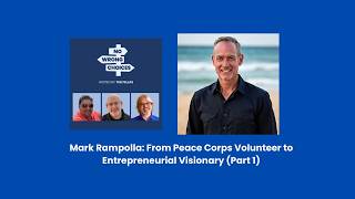 Mark Rampolla: From Peace Corps Volunteer to Entrepreneurial Visionary (Part 1)