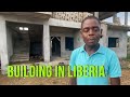 Building in liberia site tour  motivation