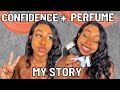 PERFUME INFLUENCED MY CONFIDENCE JOURNEY // My Fragrance Collection Changed My Life..