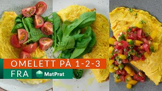 Omelett x 3 - enkelt og greit | MatPrat