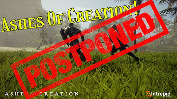 Delayed Again May 10 2021 - Ashes Of Creation News