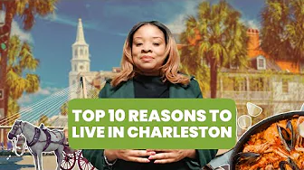 Top 10 Reasons to Relocate to Charleston, SC in 2025