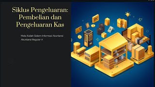 Siklus Pengeluaran: Pembelian dan Pengeluaran Kas ( SIA), Kelompok 1 Akuntansi Reguler A