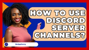 How To Use Discord Server Channels? - Be App Savvy