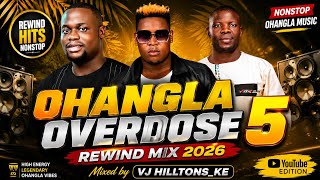 OHANGLA OVERDOSE 5 REWIND MIX 2026 🔥 | Best Luo Ohangla Classics & Vibes - Vj Hilltons_KE