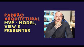 Android de Mercado - Diego Cezimbra / 02 - Padrão Arquitetural MVP (Model View Presenter)