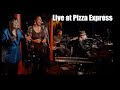 Live at pizza express soho with the music
