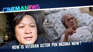 How Is Veteran Actor Pen Medina Now? Cinemanews