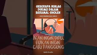 Kita Harus Ikhlas || Ustadz Muhammad Nuzul Dzikri Lc