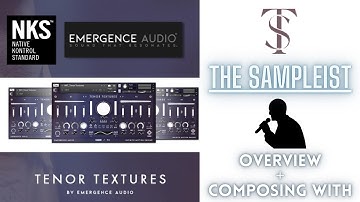 The Sampleist - Tenor Textures by Emergence Audio  - Overview - Composing With