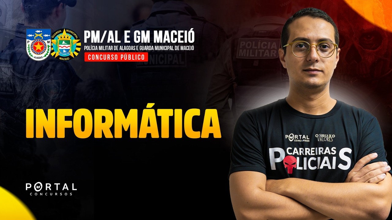 CONCURSO PM/AL & GM MACEIÓ: Informática | Com o Profº. Danilo Vilanova