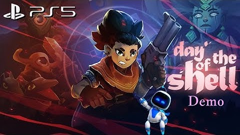 Day of the Shell Demo on PS5