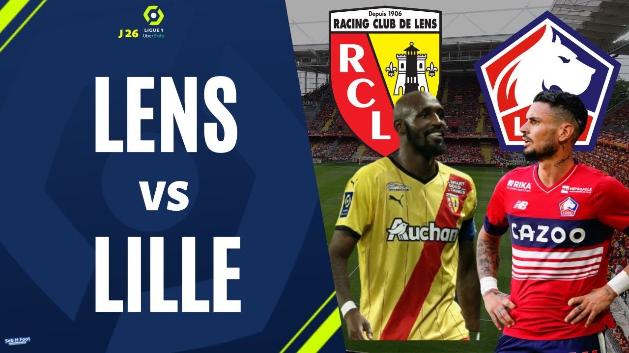 🔴 LENS LILLE DERBY DU NORD POUR CETTE 26ème Journée de L1 🔥🔥 YouTube