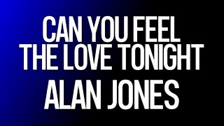 Can You Feel It The Love Tonight • Alan Jones • LYrKKs