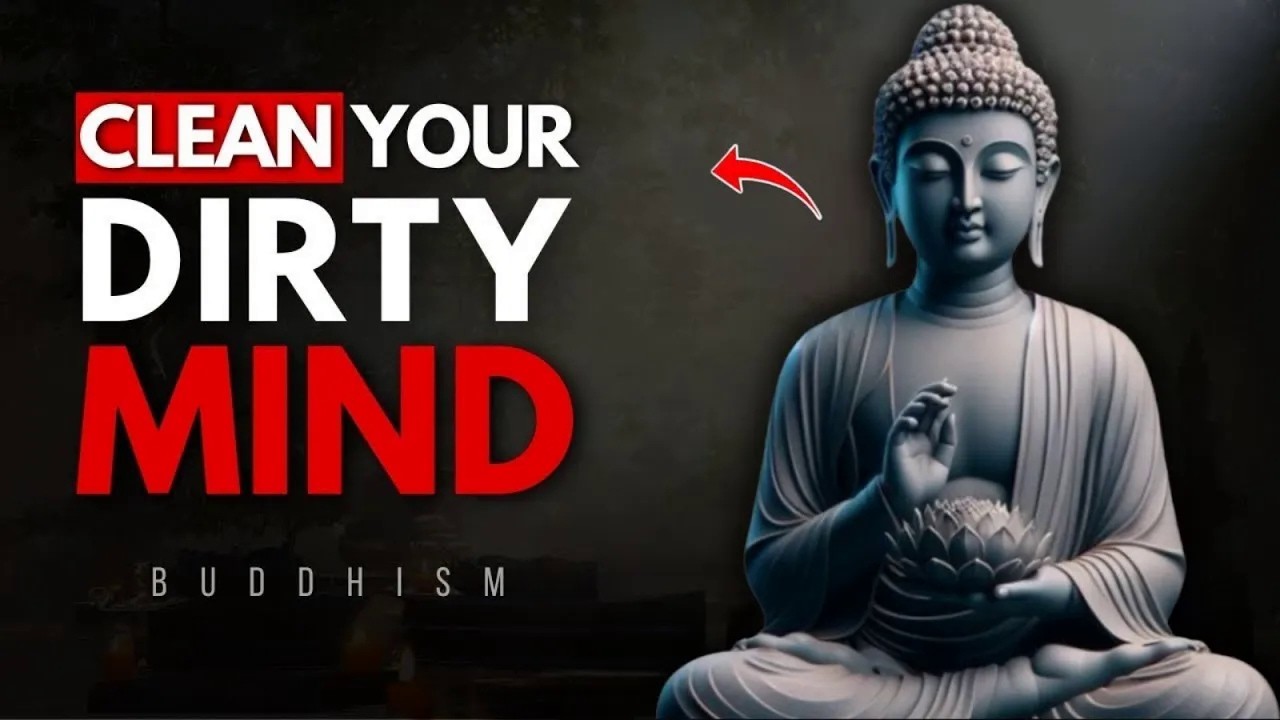 How to Clean Our Dirty Mind  Buddhism wisdom for Peace