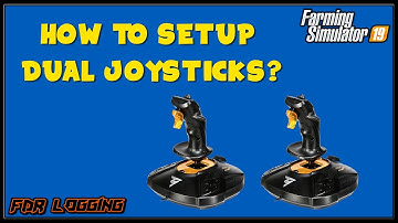 How To Setup Dual Joysticks & Controls - Farming Simulator 2019 - FDR Logging