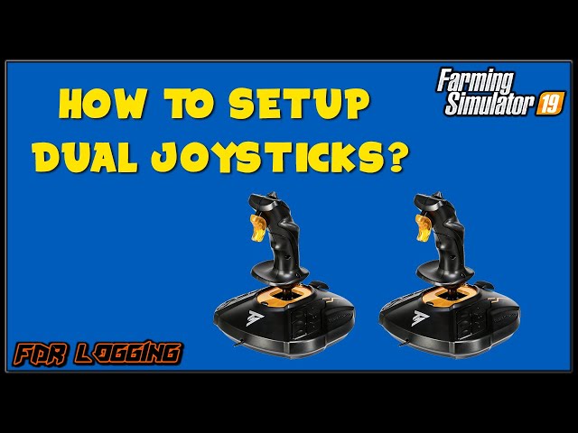 How To Setup Dual Thrustmaster Farmsticks - Farming Simulator 2022 - FDR  Logging 