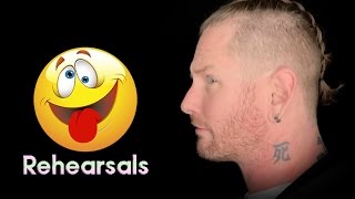 Corey Taylor - Rehearsals [Funny Moment 2017]