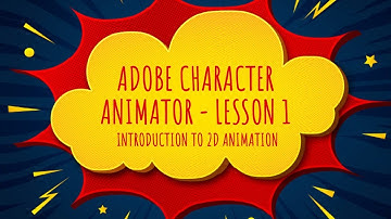 Getting Started with Adobe Character Animator | Lesson1 | Intro to 2D Animation Live Session Series