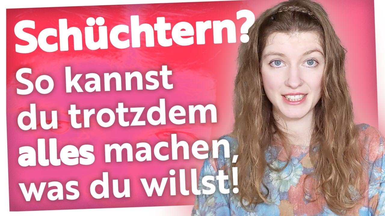 Das hilft wirklich, wenn du schüchtern bist!