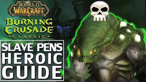 Heroic Slave Pens Guide - Burning Crusade Classic