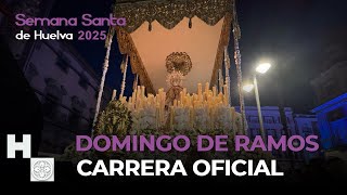 DOMINGO DE RAMOS CARRERA OFICIAL - SEMANA SANTA DE HUELVA 2025