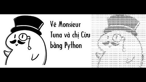 Vẽ Monsieur Tuna và Chị Cừu Bằng Code Python | Converting an image into ASCII using Python