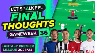 FPL GAMEWEEK 36 FINAL TEAM SELECTION THOUGHTS | Fantasy Premier League Tips 2023/24 screenshot 1