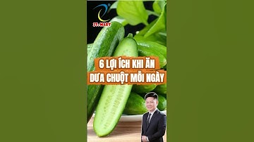 6 Lợi Ích Bất Ngờ Khi Ăn Dưa Chuột Mỗi Ngày