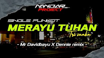 Funkot MERAYU TUHAN Tri suaka || By Mr Davidbayu & Dennie remix #fullhard