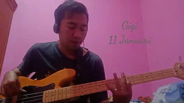 Cover Bass || Gigi - 11 Januari
