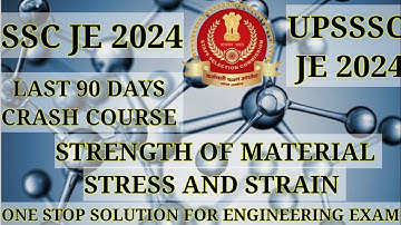 STRENGTH OF MATERIAL | SSC JE 2024| UPSSSC JE |LAST 90DAYS CRASH COURSE.