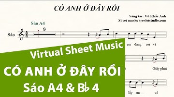 CÓ ANH Ở ĐÂY RỒI ★ Sheet nhạc Beat Lyrics | Sáo trúc A4 & Bb4 | Virtual Sheet Music #trevietstudio