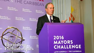 Mike Bloomberg Introduces the 2016 Mayors Challenge | Bloomberg Philanthropies