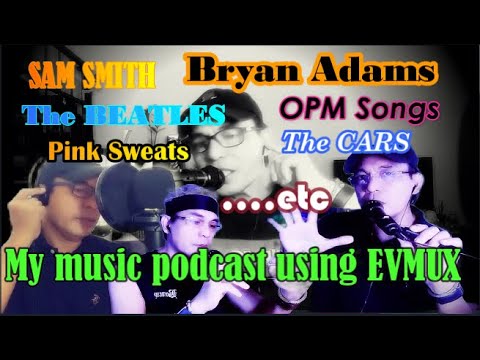 My MUSIC podcast using EVMUX (trying this streaming platform for the first time)