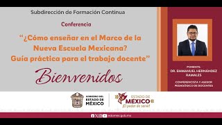 Conferencia ¿Cómo enseñar en el Marco de la Nueva Escuela Mexicana?