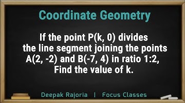 If the point P(k, 0) divides the line segment joining the points A(2, -2) and B(-7, 4) in ratio 1:2