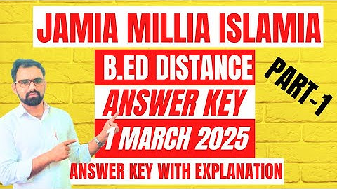 JMI B.Ed Distance Answer key with Explanation| JMI B.Ed Answer key by Sajjad Sir |JMI B.Ed Part-1