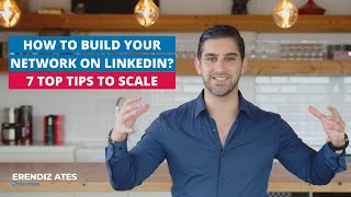 How to grow your LinkedIn connections? (7 tips to build your LinkedIn network)