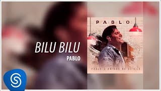 Pablo - Bilu Bilu (Pablo & Amigos no Boteco) [Áudio Oficial]