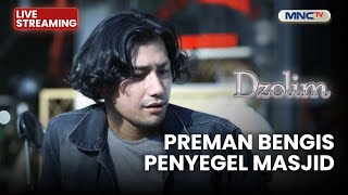 🔴 PREMAN BENGIS PENYEGEL MASJID  | LIVE DZOLIM | 5 JANUARI 2026