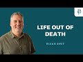 Life out of Death - Riaan Smit - 04-06-2023