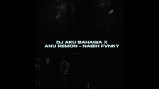 DJ AKU BAHAGIA X ANU REMON BY NABIH FVNKY VIRAL TIKTOK MENGKANEE!!