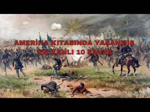 AMERİKA KITASINDA YAŞANMIŞ EN KANLI 10 SAVAŞ