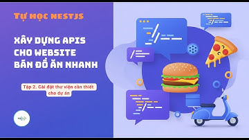 #2. [Tự học NestJs] Cài đặt thư viện | hip06