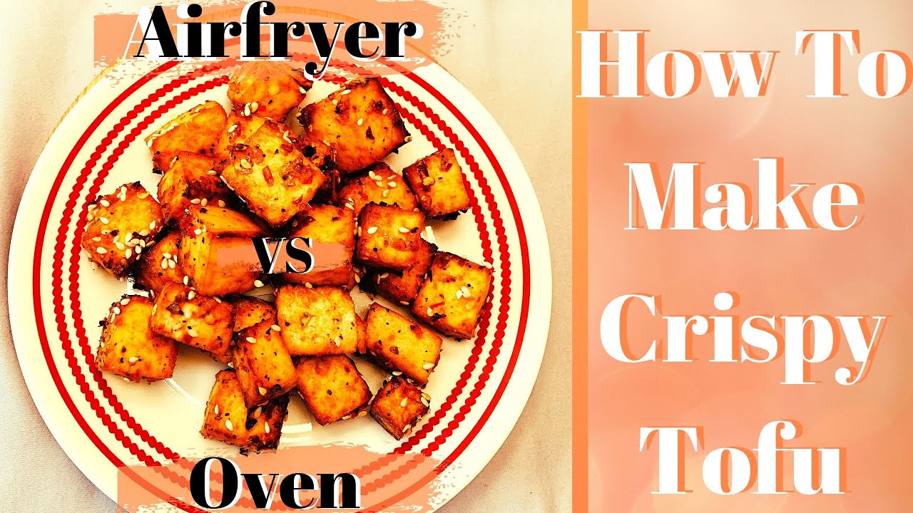How to make Crispy Tofu Airfryer v.s. Oven Baked YouTube