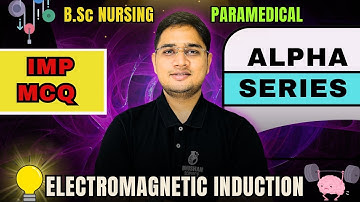 electromagnetic induction class 12 | Physics Class 12th | B.Sc. Nursing Entrance 2026 | 12th | Ch 6